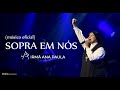 Sopra em Nós - Irmã Ana Paula (Ao Vivo) - Clipe Oficial