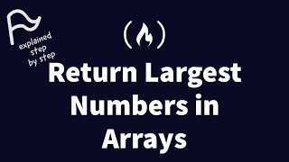 [STEP BY STEP] FreeCodeCamp - Return Largest Numbers in Arrays