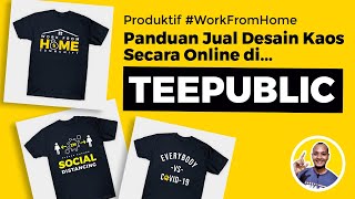 Guide to Selling T-shirt Designs on Teepublic | Teepublic Tutorial Indonesia