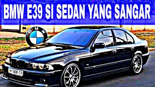 MOBIL BMW E39 | SI SEDAN SUANGGAR