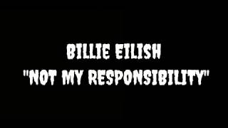 Billie Eilish- NOT MY RESPONSIBILITY- a short film (lyrics).