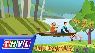 THVL | Bóng Mát Tâm Hồn: Gian Dối Không Bao Giờ Bền