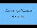 Javascript Tutorial || Moving Ball