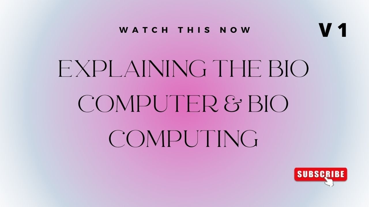 Explain The Biocomputer And Biocomputing In Detail V 1 Tech Youtube