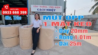 Xưởng sản xuất mút opp 1 mặt keo | Báo giá xốp opp cách nhiệt