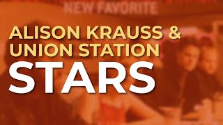 Alison Krauss & Union Station - Stars (Official Audio)