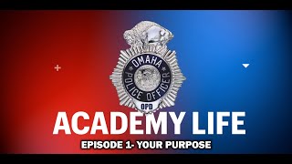 Omaha Police Department - The Academy Life - Ep 1.