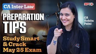 Study Smart \u0026 Crack CA Inter Law Exam | May 2025 Preparation Tips | CA Ankita Patni