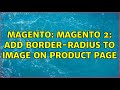 Magento: Magento 2: Add border-radius to image on product page