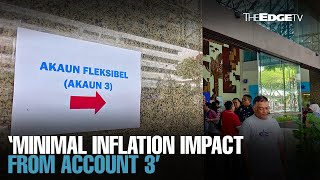 NEWS: BNM expects minimal inflation impact from Account 3