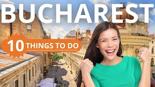 Top 10 Things To Do In Bucharest - Romania 2023