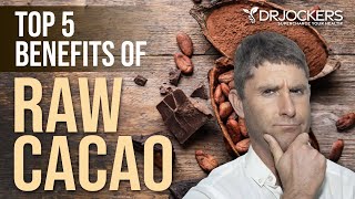 Top 5 Benefits of Raw Cacao and My Favorite Way to Consume