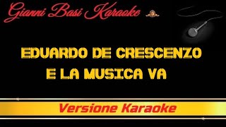 Eduardo De Crescenzo - E La Musica Va (Con Cori) Karaoke