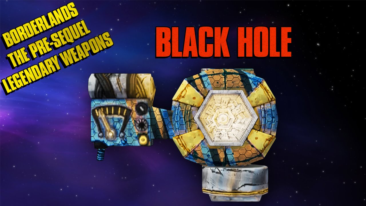 Black Hole - Borderlands The Pre-Sequel Legendary Weapons Guide ...