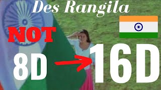 Des Rangila Full Song (16D Audio) | Fanaa | Independence Day Song 8D Audio