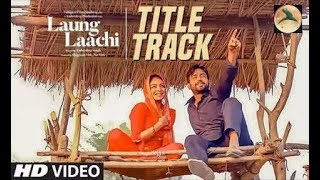 Laung Lachi| Lyrical | Ammy Virk | Neeru Bajwa | Latest Hit Punjabi Song 2018