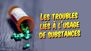 Psychologie - Les troubles liés à l'usage de substances