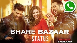 Bhare Bazaar Status | Namaste England | Arjun | Parineeti | Badshah | New Bollywood Song Status
