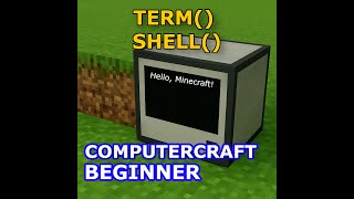 Getting Started with Lua and ComputerCraft | Episode 3: term() and shell()