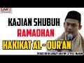 KAJIAN SHUBUH RAMADHAN - HAKIKAT AL - QUR'AN - BUYA ARRAZY HASYIM