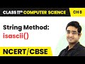 String Method: - isascii() | Class 11 Computer Science Chapter 8 | CBSE 2024-25