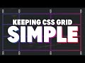 Why CSS Grid feels complex, and how to keep it simple
