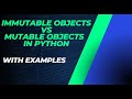 Immutable vs Mutable Objects in Python | Examples of Immutable vs Mutable in Jupyter notebook
