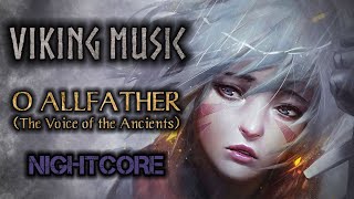 [VIKING MUSIC] O Allfather (The Voice of the Ancients) [NIGHTCORE by ANAHATA + Lyrics]