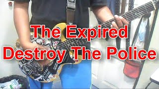 The Expired - Destroy The Police (Guitar Cover)