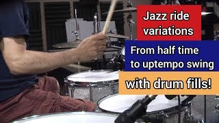 Jazz ride cymbal patterns | From half time to uptempo swing with drum fills