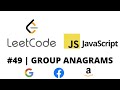 LEETCODE 49 (JAVASCRIPT) | GROUP ANAGRAMS | CODING INTERVIEW PREP