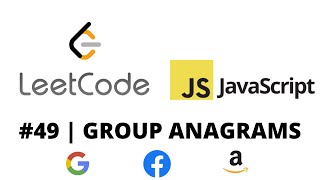 LEETCODE 49 (JAVASCRIPT) | GROUP ANAGRAMS | CODING INTERVIEW PREP