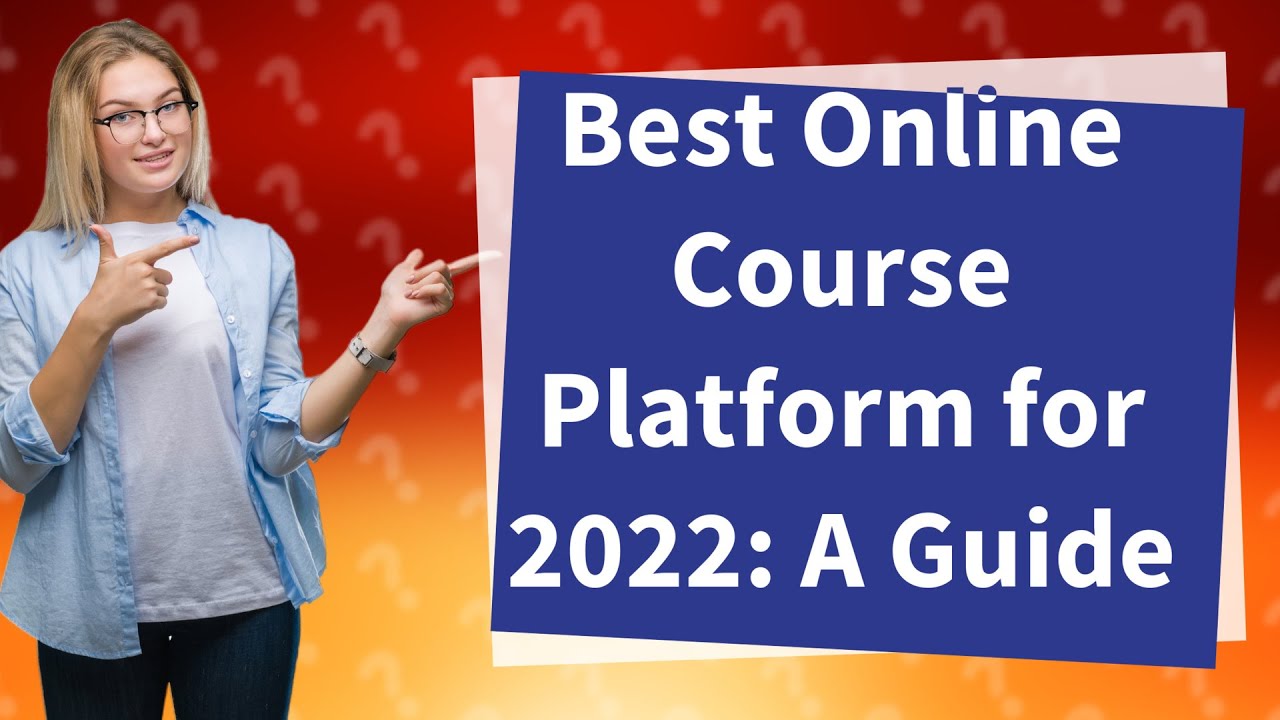 How Can I Choose The Best Online Course Platform For 2022? - YouTube