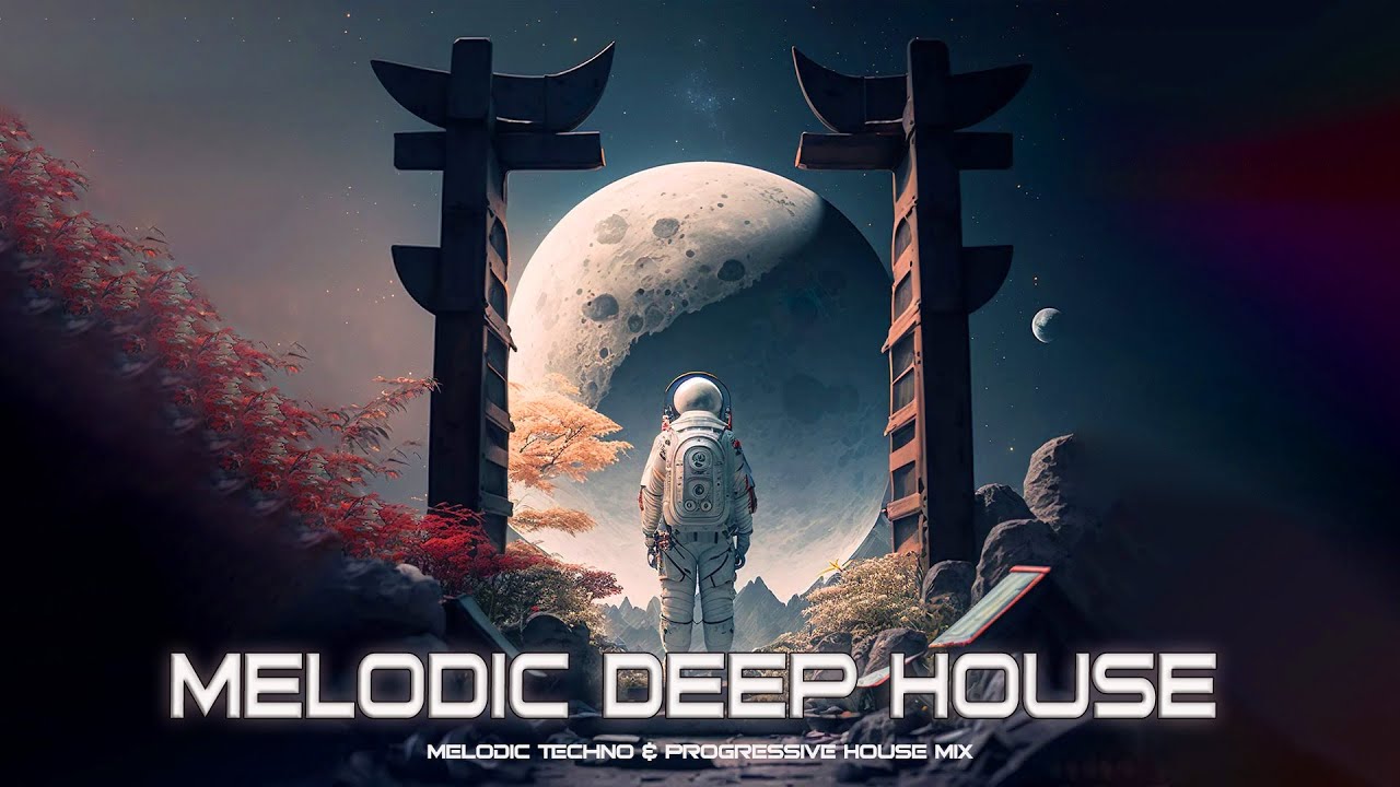 Melodic Deep House 2023 Melodic Techno Progressive House Mix