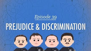 Prejudice and Discrimination: Crash Course Psychology #39