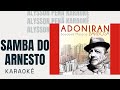 Karaokê - Adoniran Barbosa - Samba do Arnesto