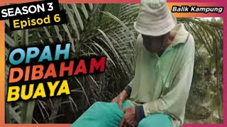 Kisah Opah Cardock Di Gigit Buaya | SE03EP06