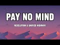 Rebelution & Unified Highway - Pay No Mind (Lyrics)