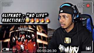 Slipknot - No Life | REACTION!!🔥🔥🔥