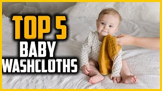 ▶️Top 5 Best Baby Washcloths in 2024