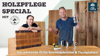 Holzpflege Special mit Oli Natura | Das passende Öl für Schneidebretter und Tischplatten