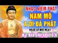 Nhạc Niệm Phật - Nam Mô A Di Đà Phật - Nghe 5P Mỗi Ngày - May Mắn Bình An Ập Đến - Rất Linh Nghiệm