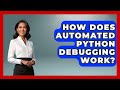 How Does Automated Python Debugging Work? - Python Code School