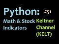 How to Program Keltner Channels Python Matplotlib Finance and Math Tutorials