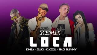 KHEA - Loca Remix ft. BAD BUNNY - DUKI - CAZZU / Trap Promo Latino