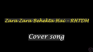 Zara Zara Behekta Hai - RHTDM || Unplugged || Male Version [ Sujan and Jay Cover ]