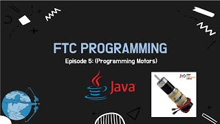 FTC Programming Tutorial (Episode 5: Programming Motors)