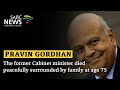 Pravin Gordhan | Former Cabinet minister dies at age 75