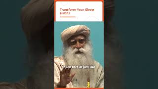 Transform your sleep habits: Sadhguru