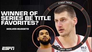 Timberwolves vs. Nuggets: Will the winner be the NBA Title favorites? | First Take Debates